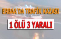 Erbaa’da Trafik Kazası – 1 Ölü 3 Yaralı