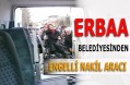 Erbaa Belediyesinde Engellilere Nakil Aracı