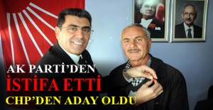 ak-parti-den-istifa-etti-chp-den-aday-oldu