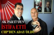 AK Parti’den İstifa Edip CHP’den Aday Oldu