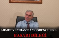 Ahmet Yenihan Öğrencilere Başarı Diledi